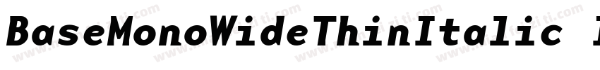 BaseMonoWideThinItalic Italic字体转换